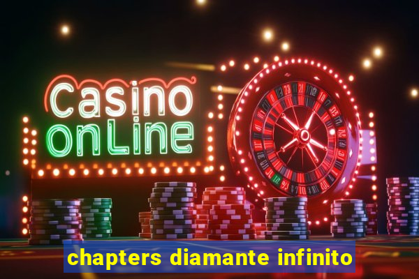 chapters diamante infinito